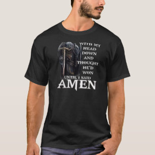 The Devil Saw Me With My Head Down And Thought On T-Shirt