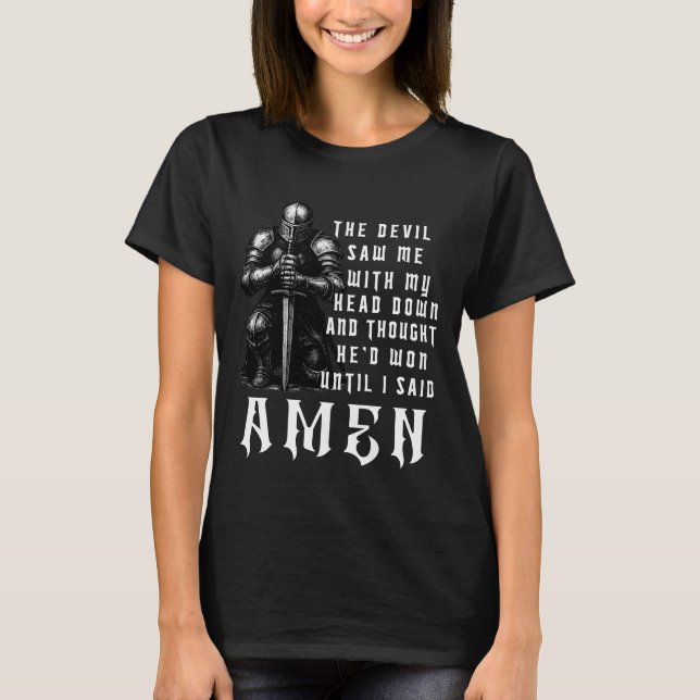 The Devil Saw Me With My Head Down  T-Shirt (Front)