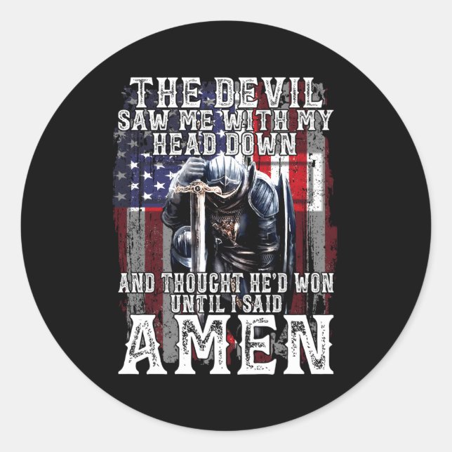 The Devil Saw Me With My Head Down Thought He'D Wo Classic Round Sticker (Front)