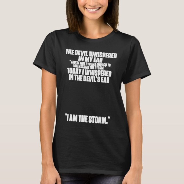 The Devil Whispered In My Ear Devil Quote T-Shirt (Front)