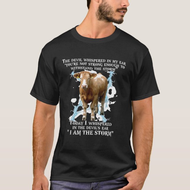 The Devil Whispered In My Ear Im The Storm Cow -Ne T-Shirt (Front)