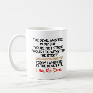 The Devil whispered in my ear Life Inspirational   Coffee Mug