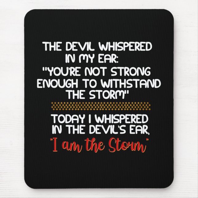 The Devil whispered in my ear Life Inspirational   Mouse Mat (Front)