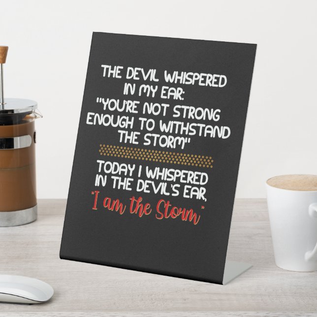 The Devil whispered in my ear Life Inspirational   Pedestal Sign (In SItu)