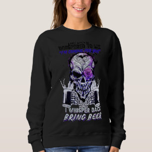 The Devil Whispered To Me I Whisper Back Bring Bee Sweatshirt