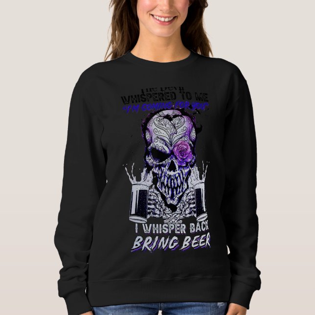 The Devil Whispered To Me I Whisper Back Bring Bee Sweatshirt (Front)