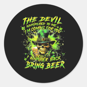 The Devil Whispered To Me I'm Coming For You I Whi Classic Round Sticker