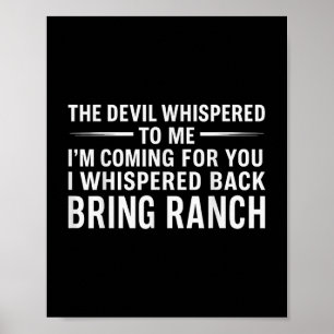 The Devil Whispered To Me Im Coming For You I Whis Poster