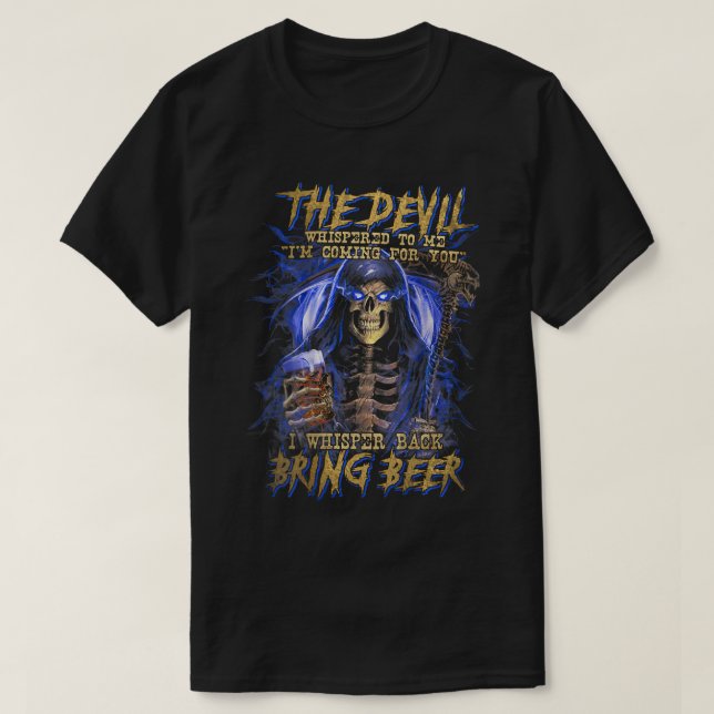 The devil whispered to me I'm coming to for you be T-Shirt (Design Front)