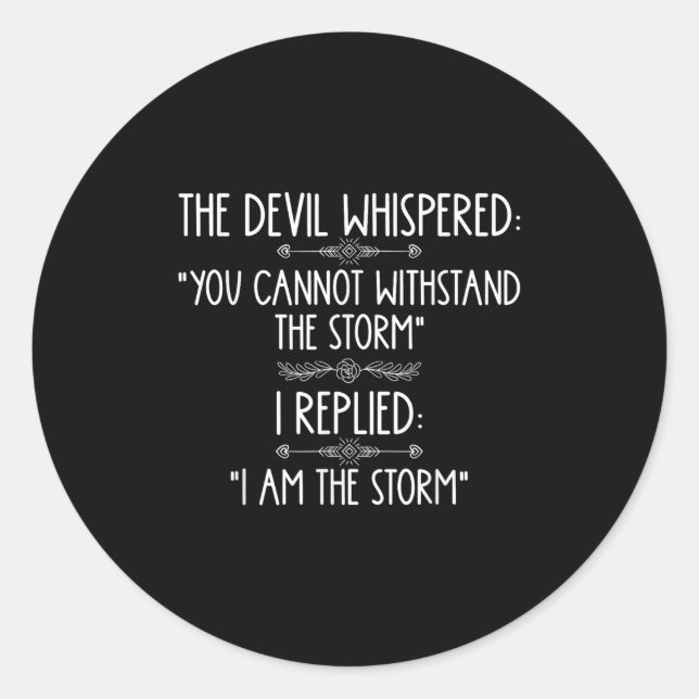 The Devil Whispered You Cannot Withstand The Self- Classic Round Sticker (Front)