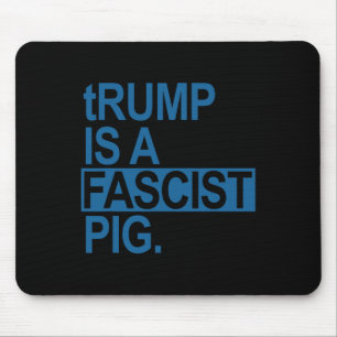 The Diaper King Trump Is A Fascist Pig (steel Blue Mouse Mat