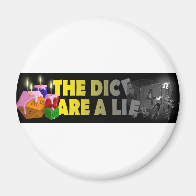 The Dice Are A Lie Magnet (Front)
