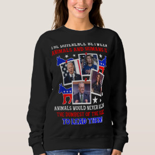 The Difference Between Animals And Humans Is Anima Sweatshirt