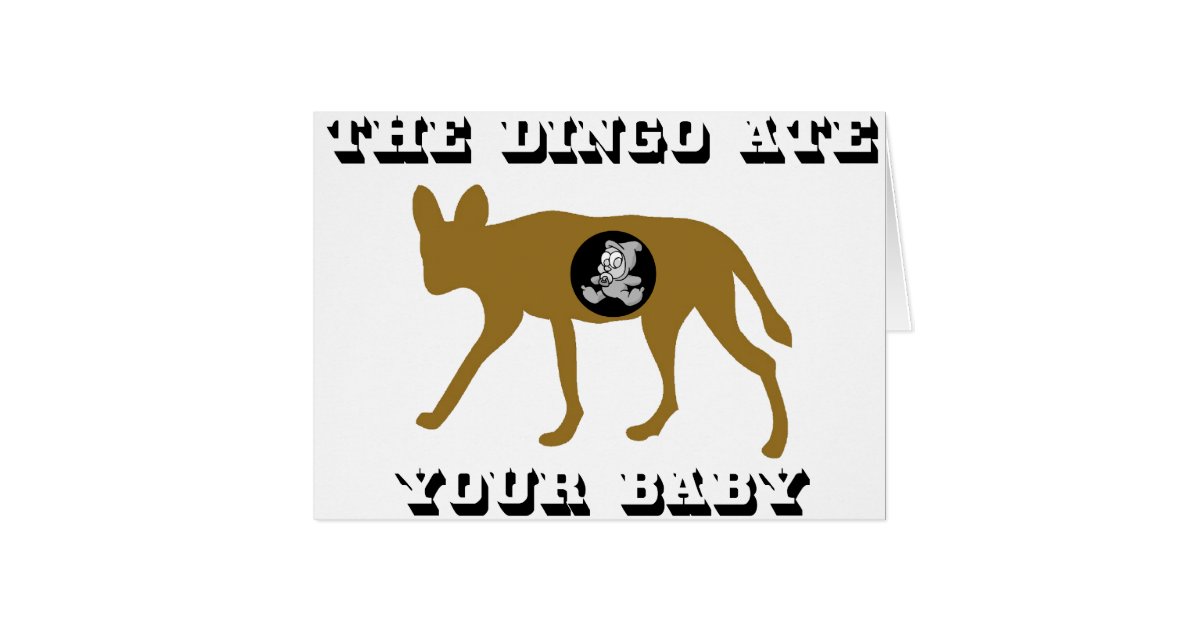 The Dingo Ate Your Baby Zazzle