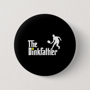 The Dink Father Pickleball Dad Funny Pickleball  6 Cm Round Badge