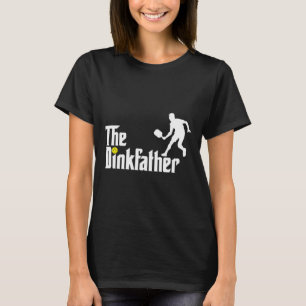 The Dink Father Pickleball Dad Funny Pickleball T-Shirt