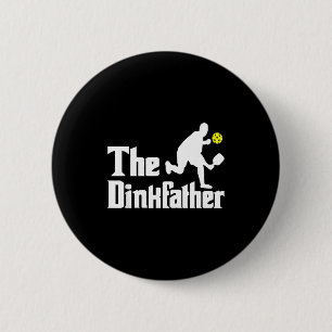 The dinkfather - funny pickleball player paddlebal 6 cm round badge