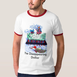 The Disappearing Dollar T-Shirt