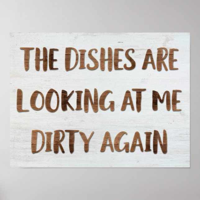The Dishes Are Looking At Me Dirty Again Sign (Front)