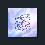 The Divine Will has No Limitations. Inspirational Canvas Print<br><div class="desc">Elevate your space with this powerful spiritual affirmation: "The Human Will has Limitations. The Divine Will has none." This elegantly scripted quote is set against a serene, flowing pastel background of lavender and soft blue, evoking the limitless beauty of divine presence. Designed to soothe the soul and stir the spirit,...</div>
