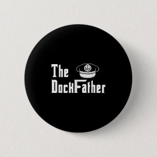 The Dock Father Captain Of The Boat Dad Funny Fath 6 Cm Round Badge