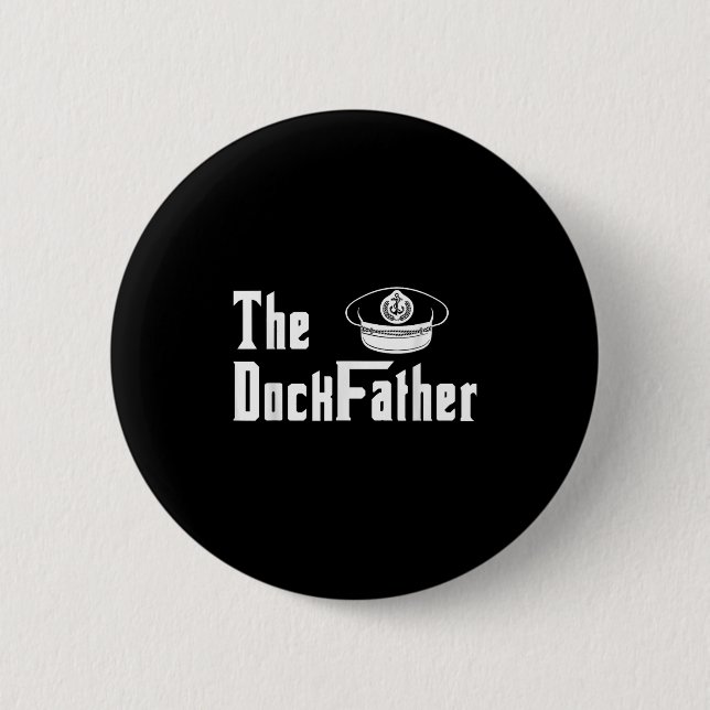 The Dock Father Captain Of The Boat Dad Funny Fath 6 Cm Round Badge (Front)