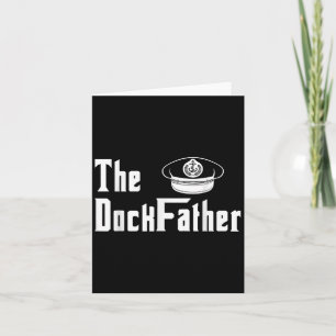 The Dock Father Captain Of The Boat Dad Funny Fath Card