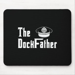 The Dock Father Captain Of The Boat Dad Funny Fath Mouse Mat