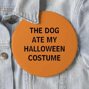 The Dog Ate My Halloween Costume 6 Cm Round Badge