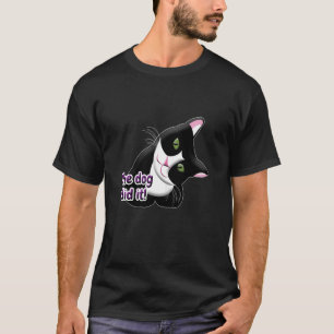 The dog did it Cat T-Shirt