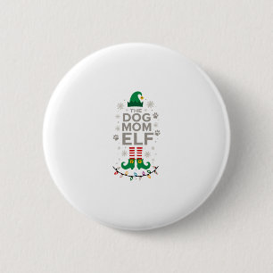 The Dog Mom Elf Xmas Funny Dogs lover Christmas Do 6 Cm Round Badge