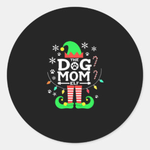 The Dog Mom Elf Xmas Funny Dogs lover Christmas Do Classic Round Sticker