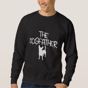 The Dogfather - Funny Dog Movie Pun for Pet Lovers Sweatshirt