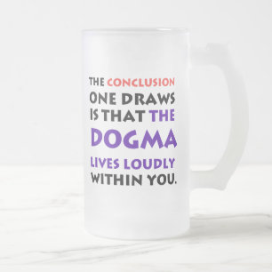 The Dogma Lives Loudly frosted mug