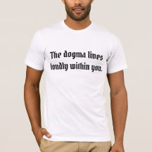 The dogma lives loudly within you men's