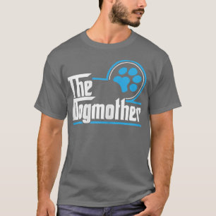 The Dogmother Dog Lover Mother's Day Gift Idea T-Shirt