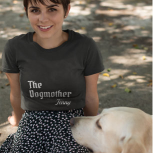 The Dogmother Funny Dog Lover Gift for Women T-Shirt