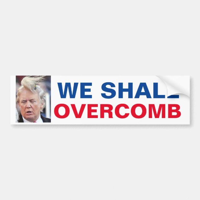 The Donald  We Shall Overcomb Bumper Sticker (Front)