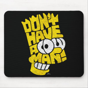 The Don't Have A Cow Man  Mouse Mat