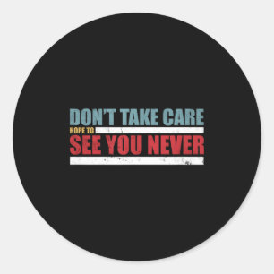 The Don't Take Care Challenge Quote (distressed Co Classic Round Sticker