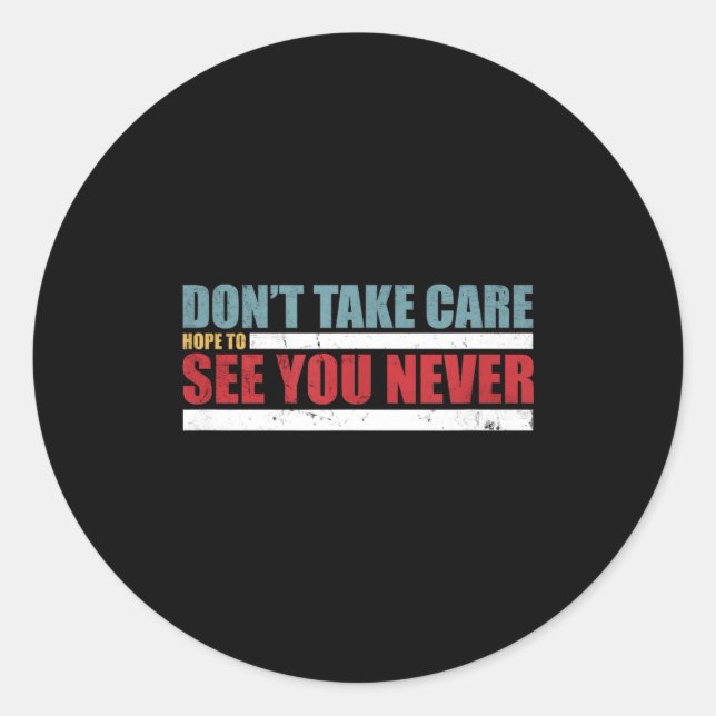 The Don't Take Care Challenge Quote (distressed Co Classic Round Sticker (Front)