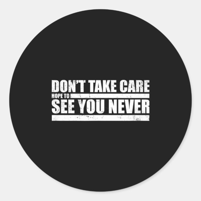 The Don't Take Care Challenge Quote (distressed Co Classic Round Sticker (Front)