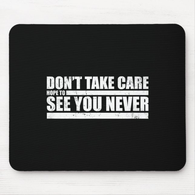 The Don't Take Care Challenge Quote (distressed Co Mouse Mat (Front)