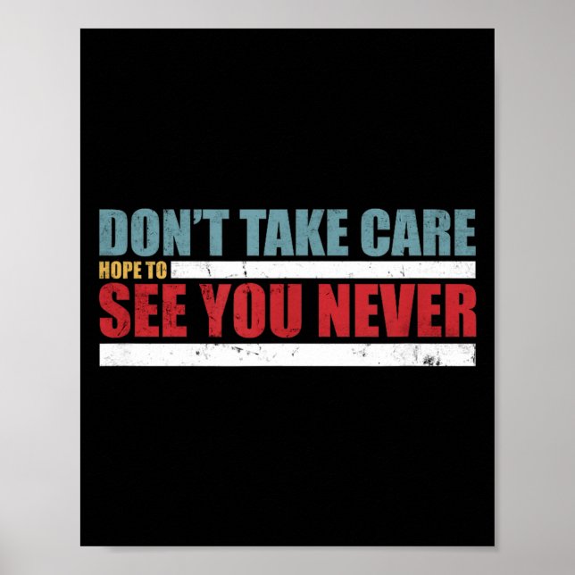 The Don't Take Care Challenge Quote (distressed Co Poster (Front)