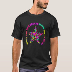 The Dot Day 2022 Your Mark What Can You Do With Ju T-Shirt