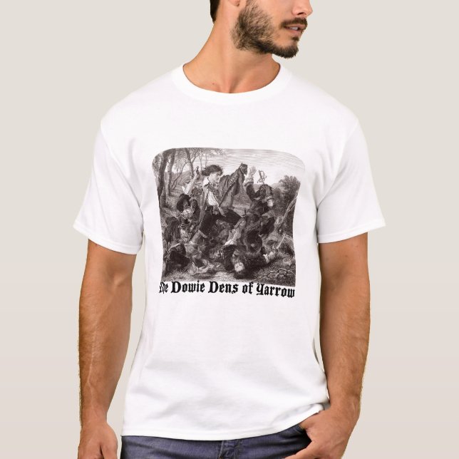 The Dowie Dens of Yarrow T-Shirt (Front)