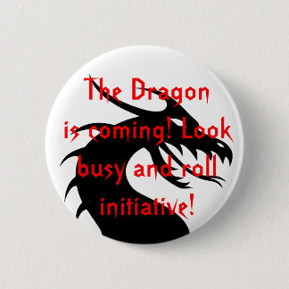 The Dragon is coming! 6 Cm Round Badge