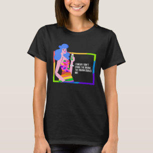 THE DRAMA CRAVES ME Drunk Drag Queen Humour T-Shirt