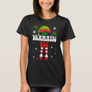 The Dramatic Elf Christmas Family Matching Xmas Gr T-Shirt