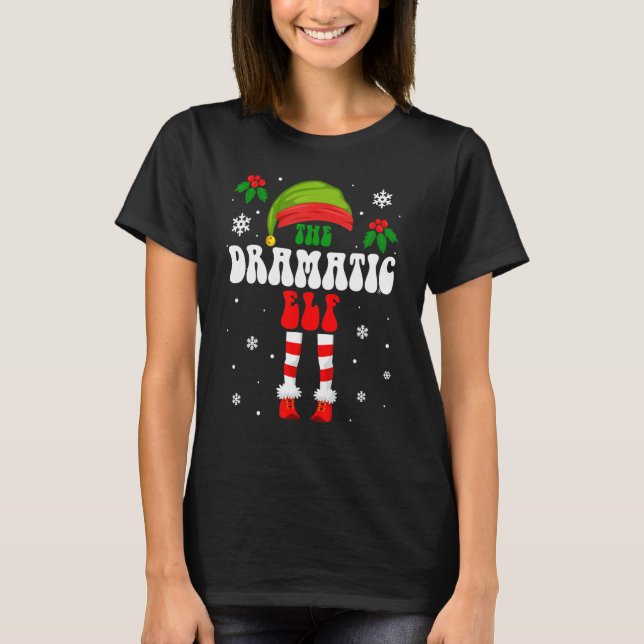 The Dramatic Elf Christmas Family Matching Xmas Gr T-Shirt (Front)